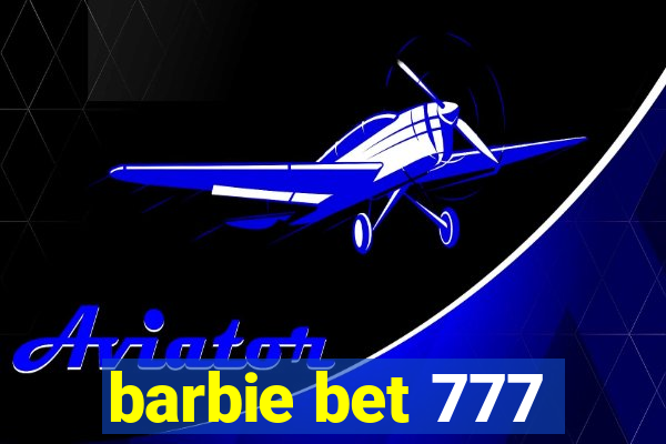 barbie bet 777